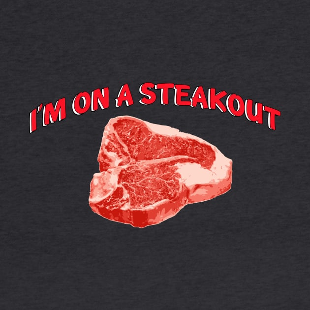 I’m on a Steakout by In-Situ